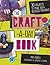 The Craft-a-Day Book by Kari A. Cornell The Craft-a-Day Book by Kari A. Cornell