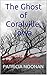 The Ghost of Coralville, Iowa by Patricia Noonan