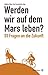 Werden wir auf dem Mars leb...