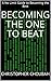 Becoming the One to Beat: A...