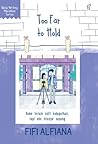 Too Far to Hold by Fifi Alfiana