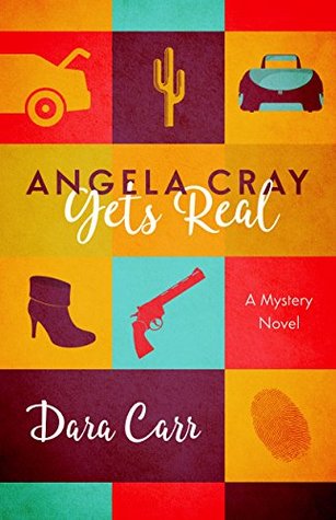 Angela Cray Gets Real: (An Angela Cray Mystery, Book 1)