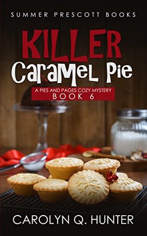 Killer Caramel Pie (Pies and Pages Mysteries #6)