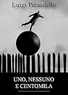 Uno, nessuno, e centomila by Luigi Pirandello