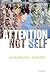Attention, Not Self