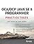 Oca / Ocp Java Se 8 Programmer Practice Tests by Scott Selikoff And Jeanne B...