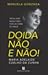 Doida Não e Não!