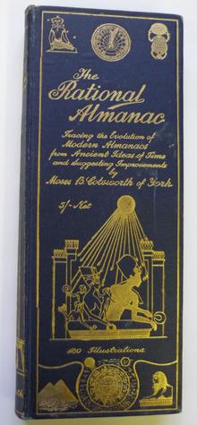 The Rational Almanac: Tracing the Evolution of Modern Almanacs from Ancient Ideas of Time, and Suggesting Improvements (Hardcover)