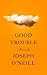 Good Trouble: Stories