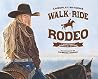 Walk Ride Rodeo by Amberley Lana Snyder