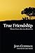 True Friendship by John Cuddeback