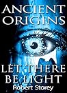 Let There Be Light (Ancient Origins #3)