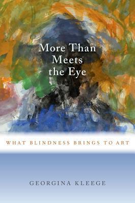 More than Meets the Eye: What Blindness Brings to Art (Hardcover)