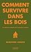 Comment survivre dans les b...