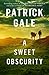 A Sweet Obscurity by Patrick Gale