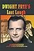Dwight Frye's Last Laugh - An Authorized Biography by Gregory William Mank