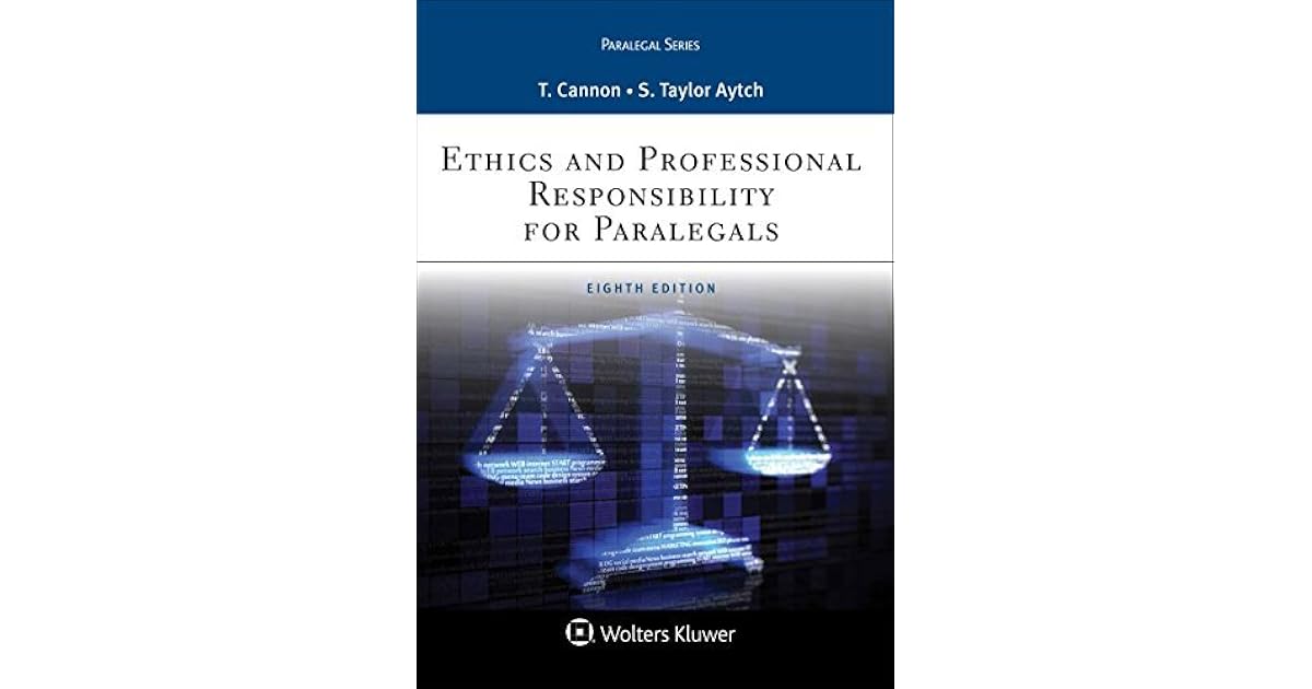 Ethics And Professional Responsibility For Paralegals By Therese A Cannon