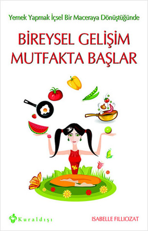 Bireysel Gelişim Mutfakta Başlar (Paperback)