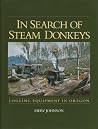 In Search of Steam Donkeys: Logging Equipment in Oregon