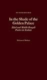 In the Shade of the Golden Palace: Alaol and Middle Bengali Poetics in Arakan (South Asia Research)