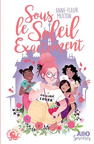 Sous le soleil exactement (Allô Sorcières, #2)