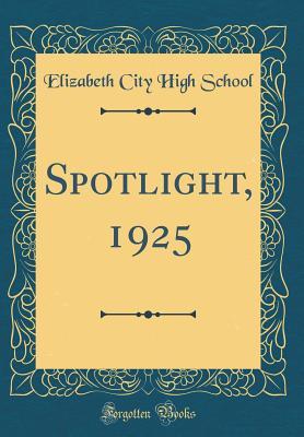 Spotlight, 1925 (Classic Reprint)