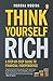 Think Yourself Rich: A step...
