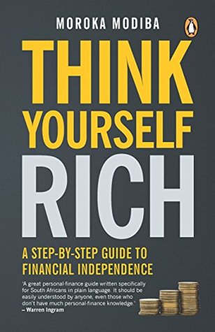 Think Yourself Rich: A step-by-step guide to financial independence