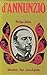 d'Annunzio: Adventurer, Poet, Lover of Genius