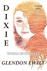 Dixie: World in the Well (The Chronicles of Dixie Dugan #1)