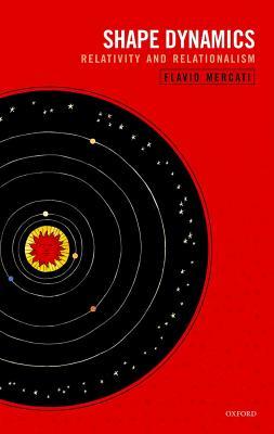 Shape Dynamics: Relativity and Relationalism (Paperback)