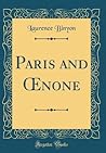 Paris and Œnone (Classic Reprint) Paris and Œnone (Classic Reprint)