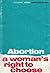Abortion: A Woman's Right to Chose