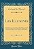 Les Illuminés: Récits Et Portraits; Le Roi de Bicêtre (Raoul Spifame); Histoire de l'Abbé du Buquoy; Les Confidences de Nicolas (Restif de la Bretone); Jacques Cazotte; Cagliostro; Quintus Aucler