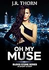 Oh My Muse by J.R. Thorn