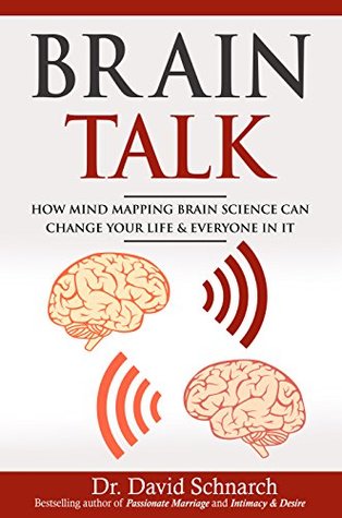 Brain Talk: How Mind Mapping Brain Science Can Change Your Life & Everyone In It (Kindle Edition)