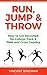 Run, Jump & Throw: How to Get Recruited for College Track & Field and Cross Country