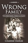 Wrong Family: For Every Secret, There Is A Family
