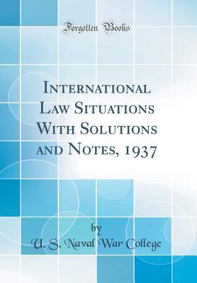 International Law Situations With Solutions and Notes, 1937 (Classic Reprint)