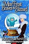 Miss Frost Braves the Blizzard by Kristen Painter Miss Frost Braves the Blizzard by Kristen Painter