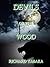 Devils of the Wood by Richard Tabaka