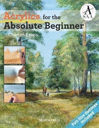 Acrylics for the Absolute Beginner (Paperback)