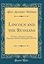 Lincoln and the Russians: The Story of Russian-American Diplomatic Relations During the Civil War (Classic Reprint)