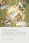 The Sinews of Habsburg Power by William D. Godsey
