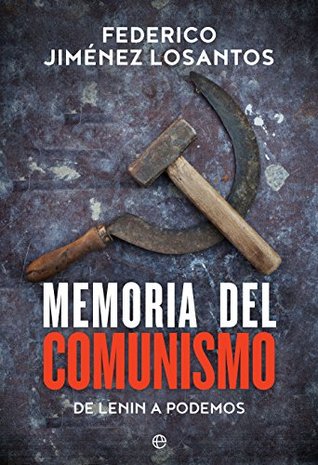 Memoria del comunismo: De Lenin a Podemos (Kindle Edition)