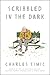 Scribbled in the Dark: Poems