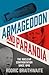 Armageddon and Paranoia: The Nuclear Confrontation since 1945
