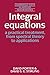 Integral Equations: A Practical Treatment, from Spectral Theory to Applications (Cambridge Texts in Applied Mathematics Book 5)