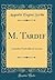 M. Tardif: Comédie-Vaudeville en un Acte (Classic Reprint) (French Edition)
