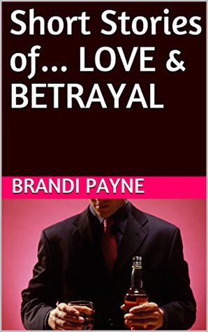 Short Stories of... LOVE & BETRAYAL